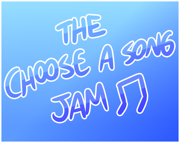 Choose a Song Jam 1 - itch.io