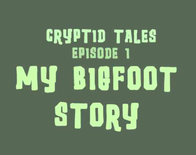 Cryptid Tales: My Bigfoot Story Demo