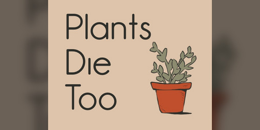 Cover image for Plants Die Too