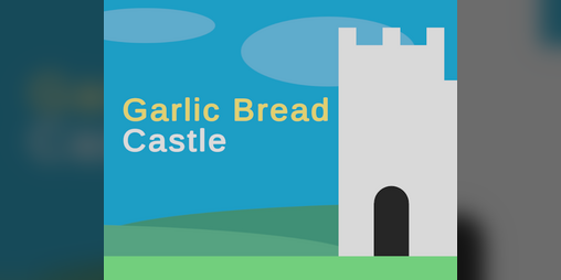 Cover image for Garlic Bread Castle