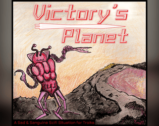 Victory's Planet   - A Sad & Sanguine Scifi Situation for Troika! 