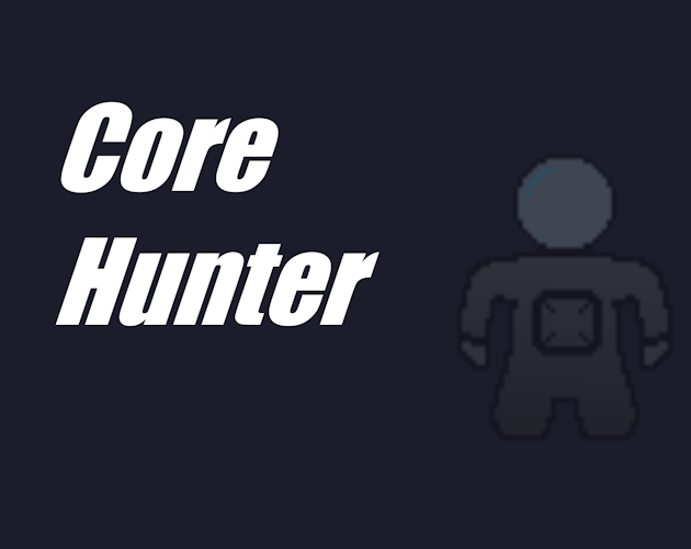 Core Hunter by Sigmadragon for Goblin Bunker Game Jam July 2024 - itch.io