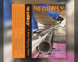 No Comply   - A skaters vs. aliens TTRPG that fits inside a cassette case 