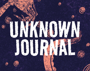 Unknown Journal   - A journaling rpg about surviving a lonely apocalypse. 