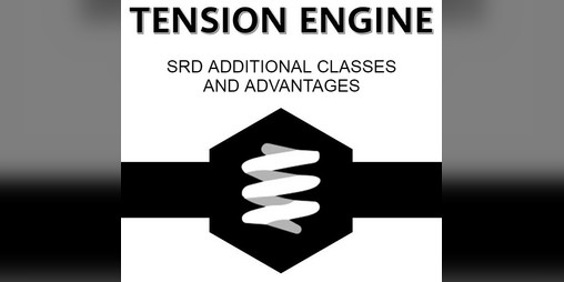Cover image for Tension Engine Additional Classes and Advantages