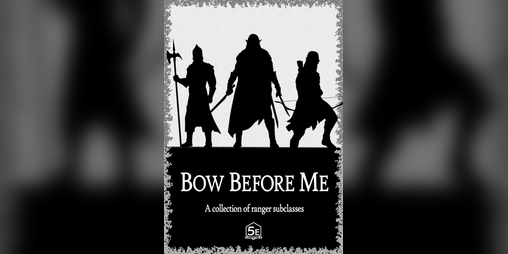 Cover image for Bow Before Me - Ranger Subclasses