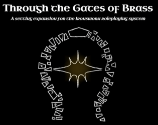 Ironsworn - Through the Gates of Brass   - A cosmic horror setting expansion for Ironsworn. 