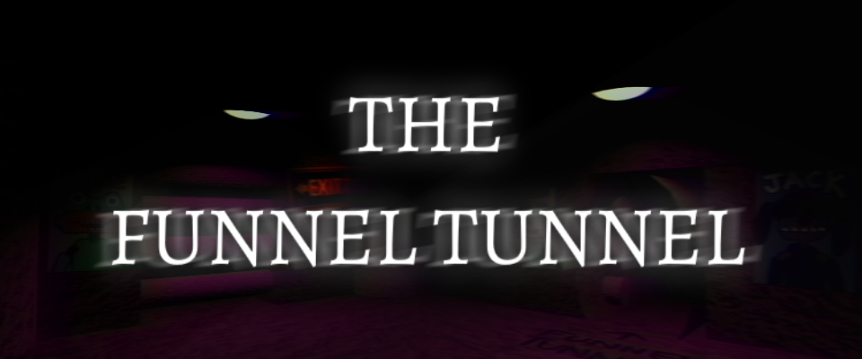 The Funnel Tunnel