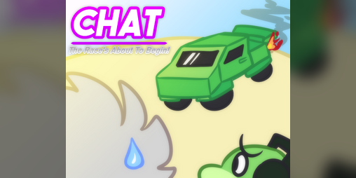 Cover image for Chat, The Race's About To Start!