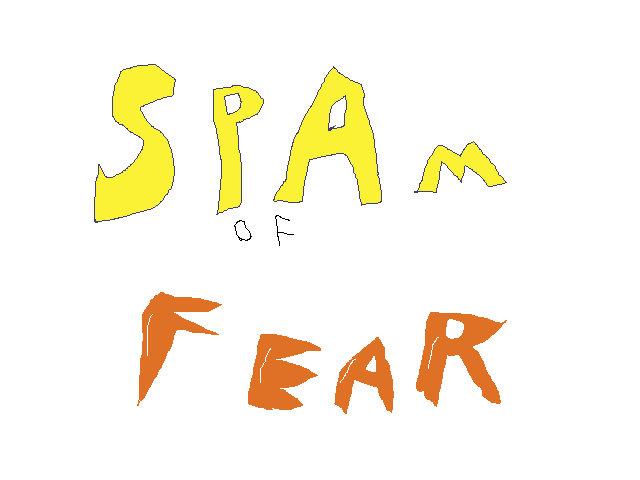 Spam of Fear