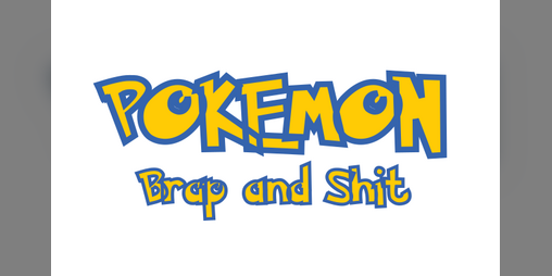 Cover image for Pokemon Brap and Shit