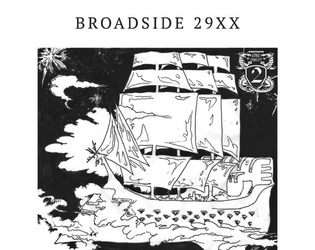 BROADSIDE 29XX   - A TTRPG zine inspired by atomic age science fiction and the Napoleonic Wars. 