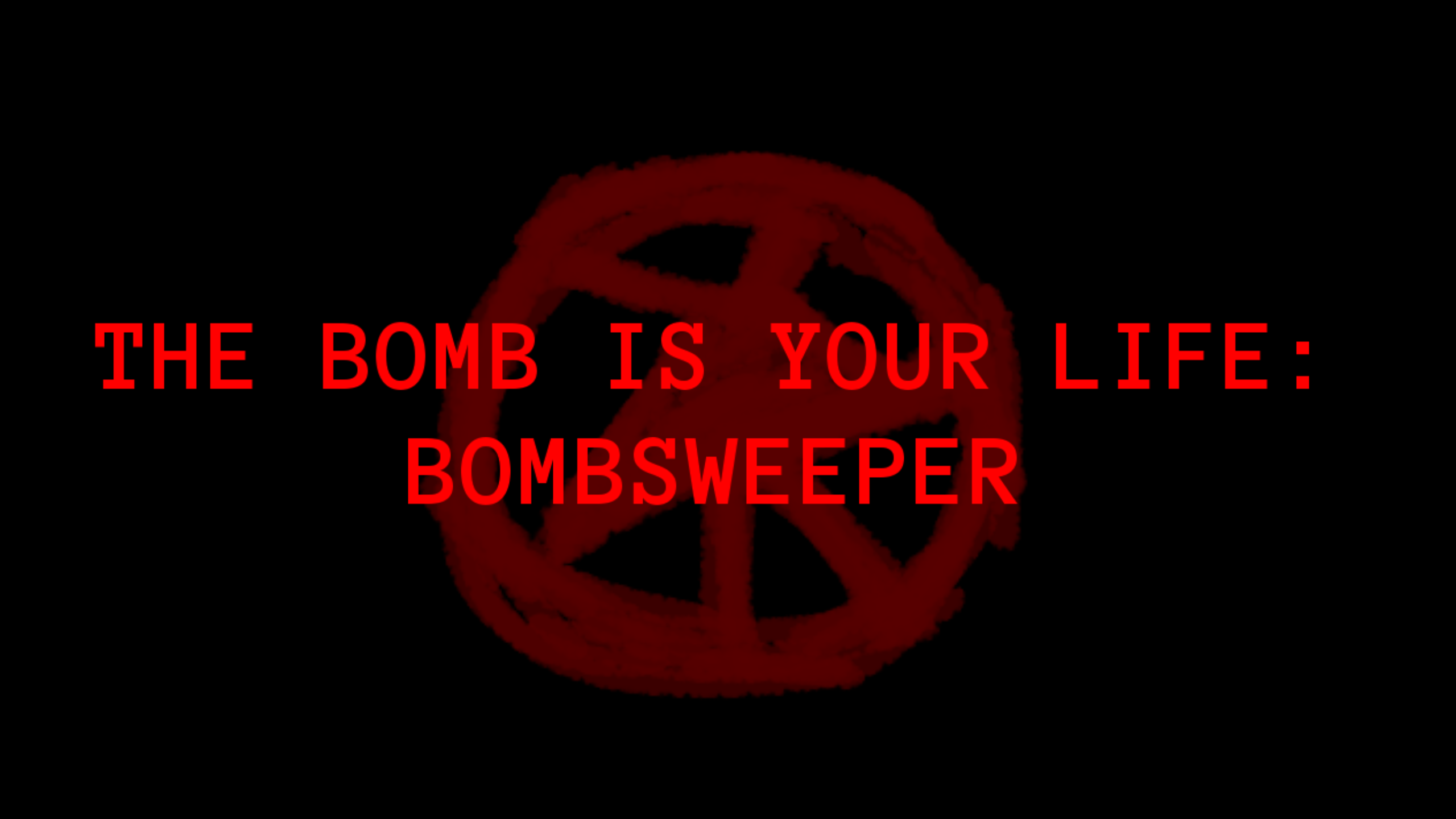 THE BOMB IS YOUR LIFE: BOMBSWEEPER