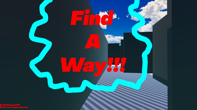Find A Way!!!