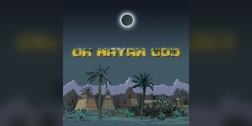 Cover image for Oh Mayan God (patched)