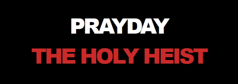 PRAYDAY: The Holy Heist