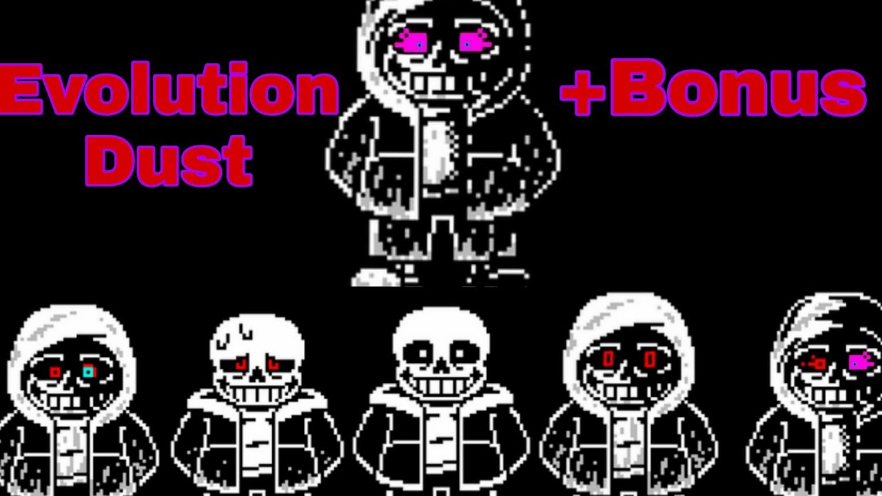 Evolution Dust Sans Fight by Some undertale fan :)