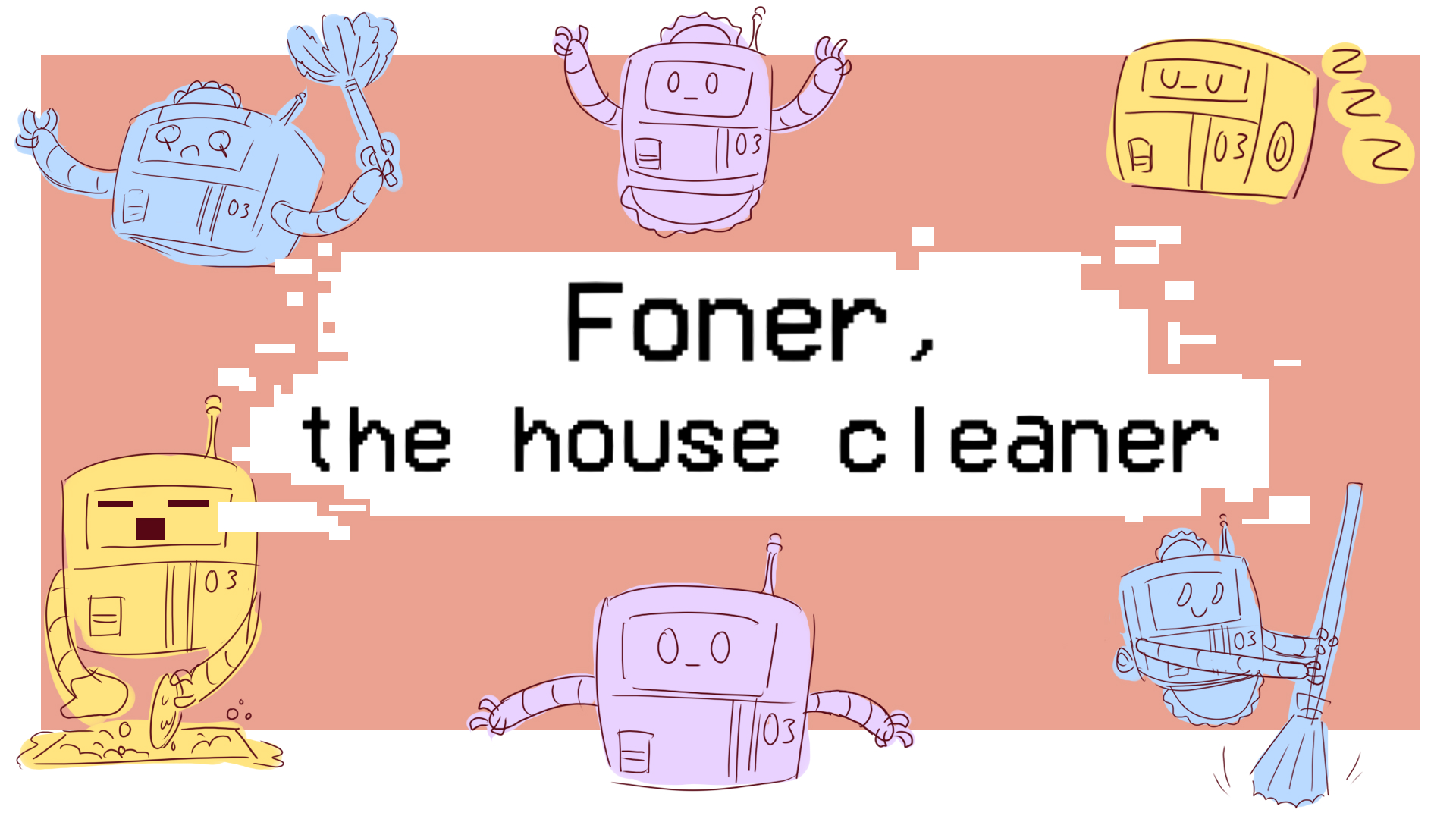 Foner, the house cleaner.