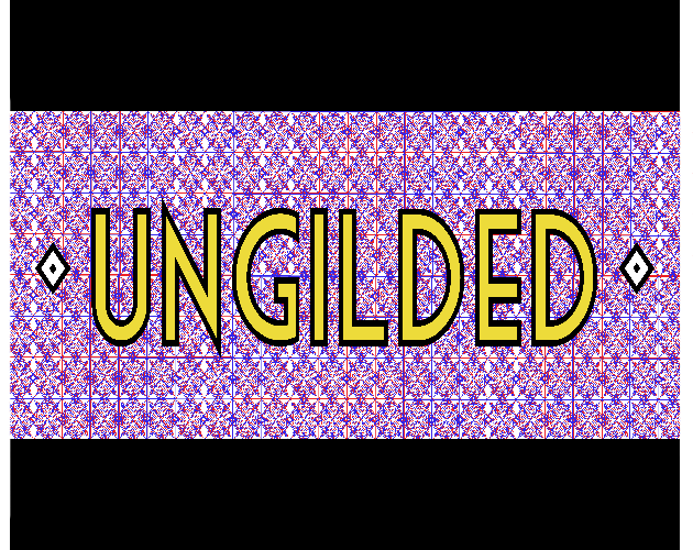 Ungilded