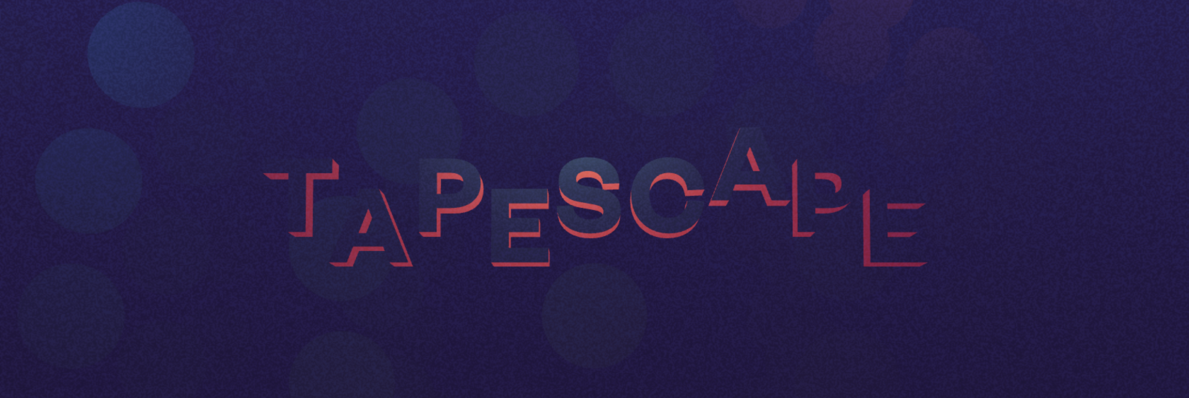 Tapescape