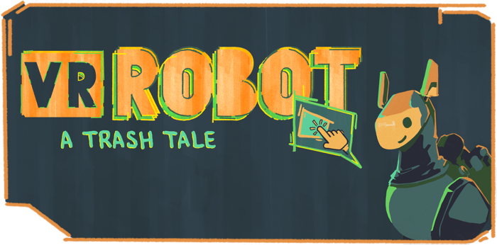 VR Robot - A Trash Tale