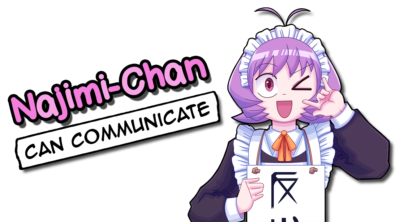 Najimi-Chan Can Communicate