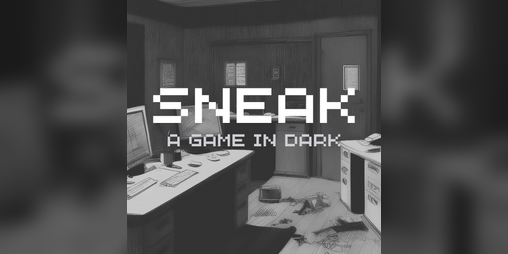 Cover image for Sneak. A Game in Dark