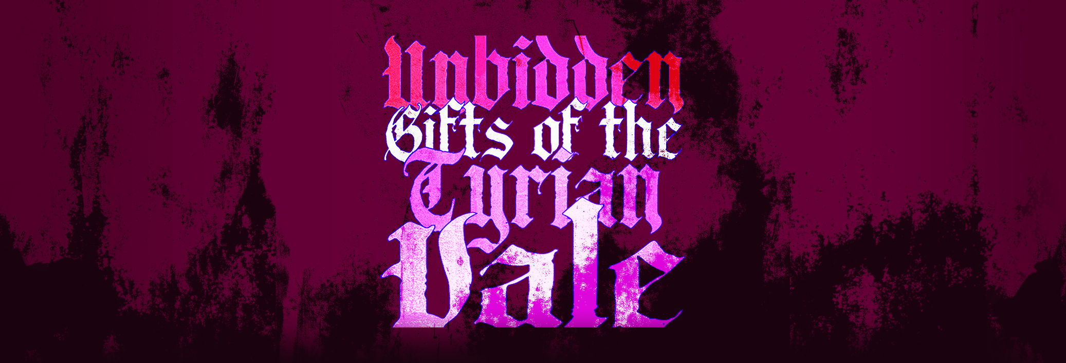 Unbidden Gifts of the Tyrian Vale