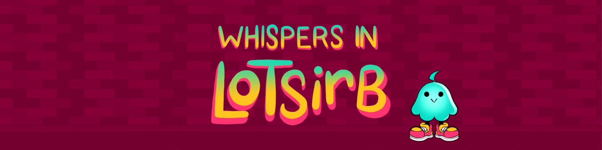 Whispers in Lotsirb