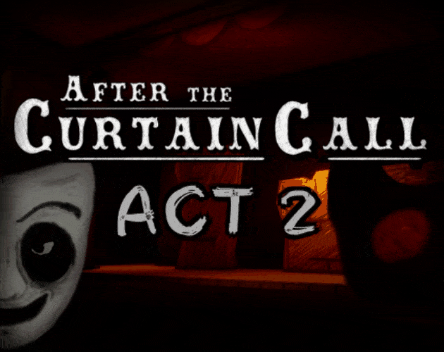 After The Curtain Call: Act 2