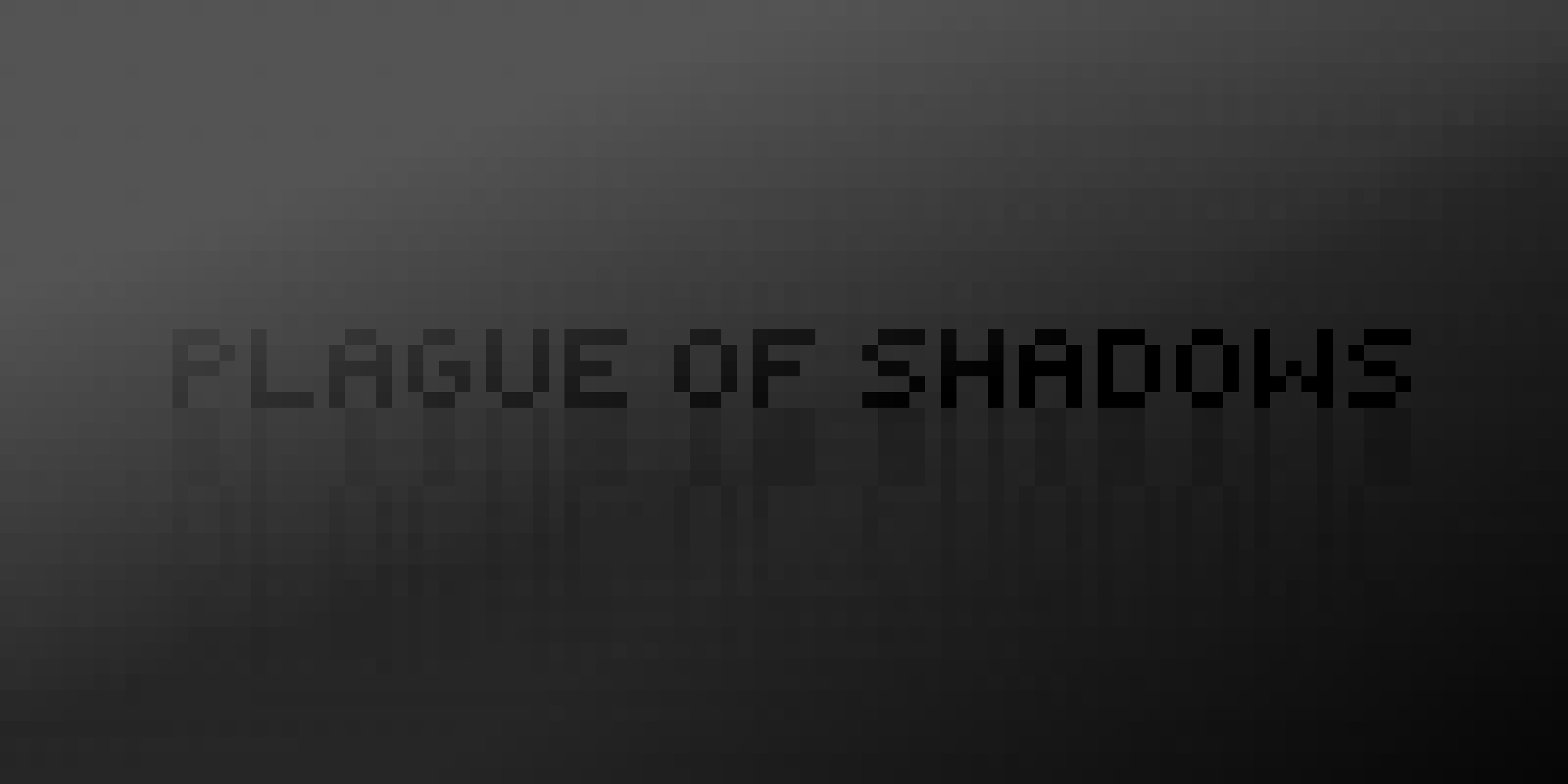 Plague of Shadows