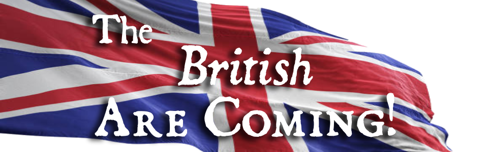 The British Are Coming!