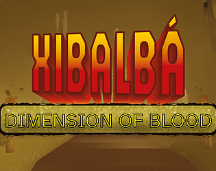 Xibalbá: dimension of blood