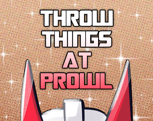 Throw Things at Prowl