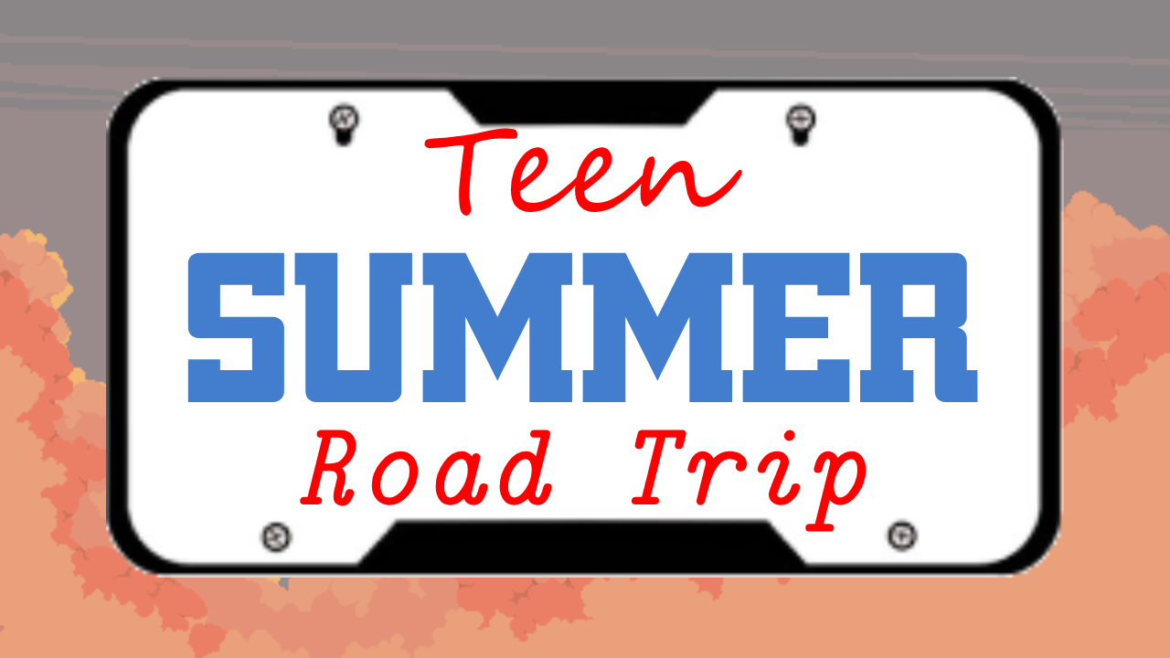 Teen Summer Road Trip