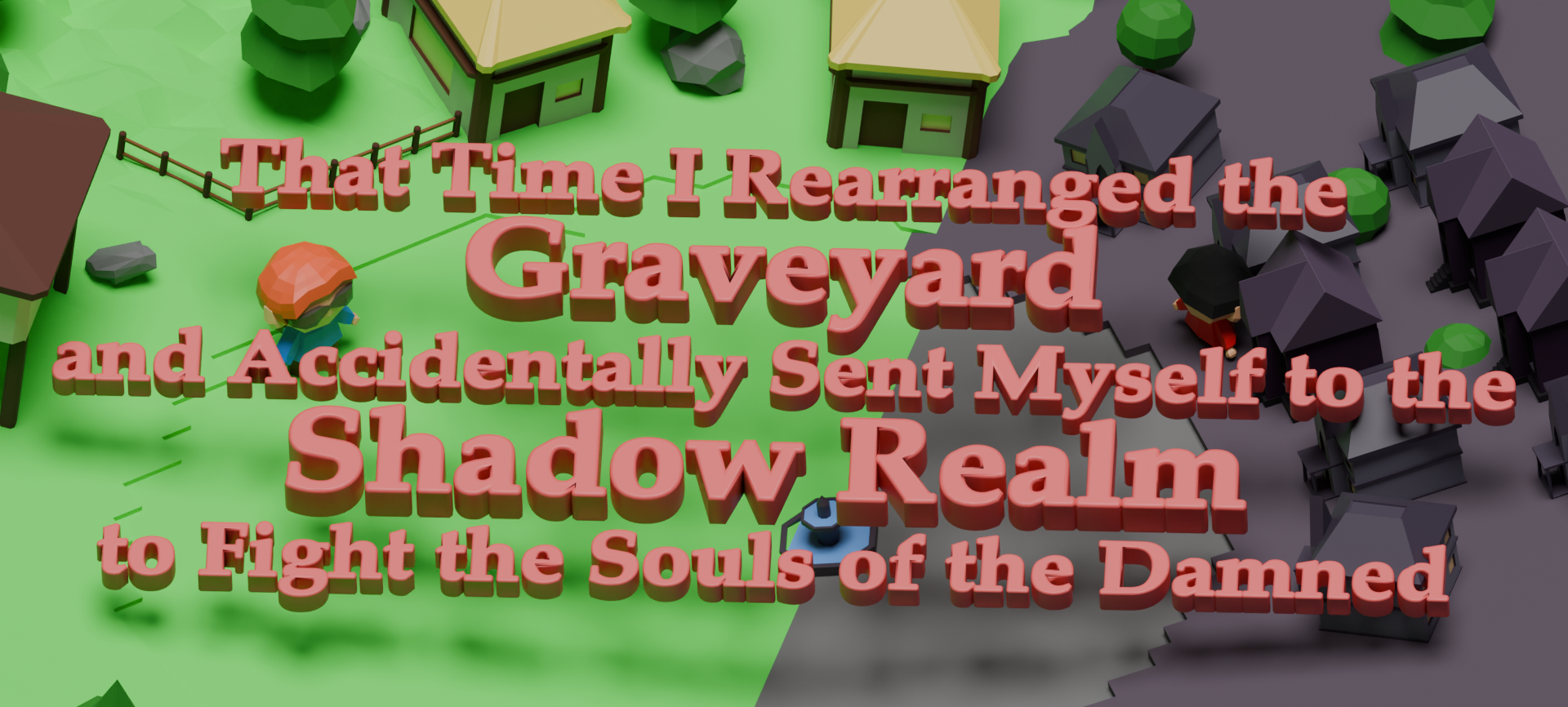 That time I rearranged the graveyard and accidentally sent myself to the shadow realm to fight the souls of the damned