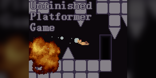 Cover image for Unfinished Platformer Game