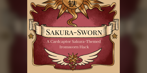 Cover image for Sakura-Sworn - A Cardcaptor Sakura-Themed Hack for Ironsworn