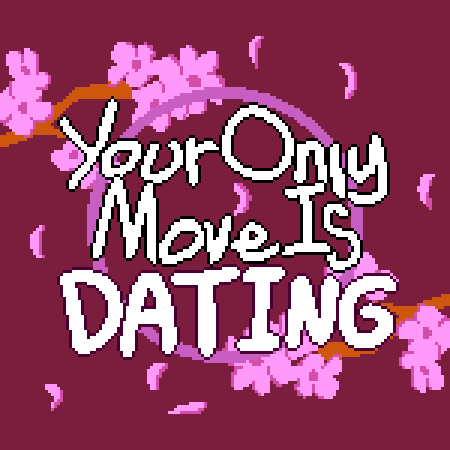 Cover image for Your Only Move Is Dating
