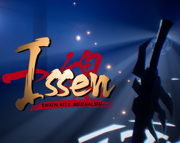 Issen: Chain Kill Boogaloo