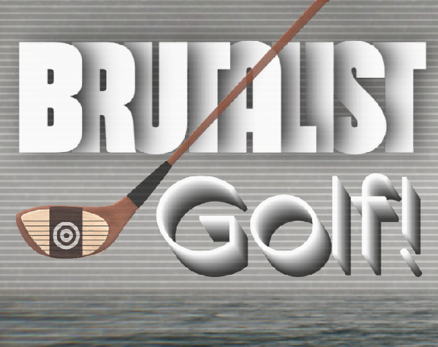 Brutalist Golf