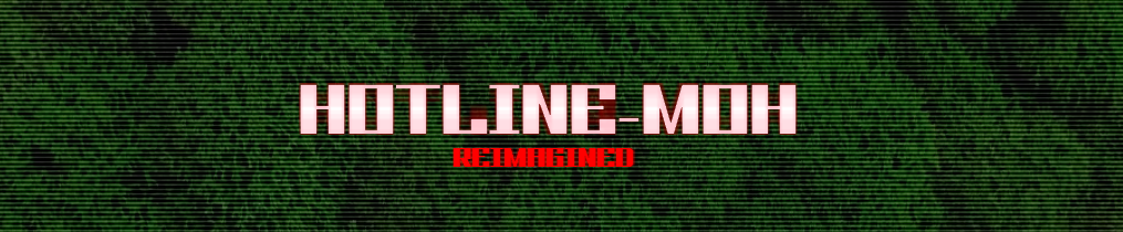 Hotline MOH - Reimagined