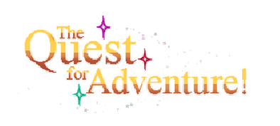 The Quest For Adventure!