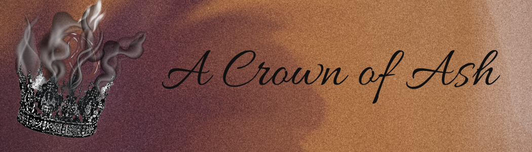 A Crown of Ash 0.1- Prologue