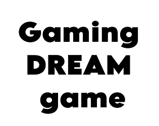 gaming DREAM game