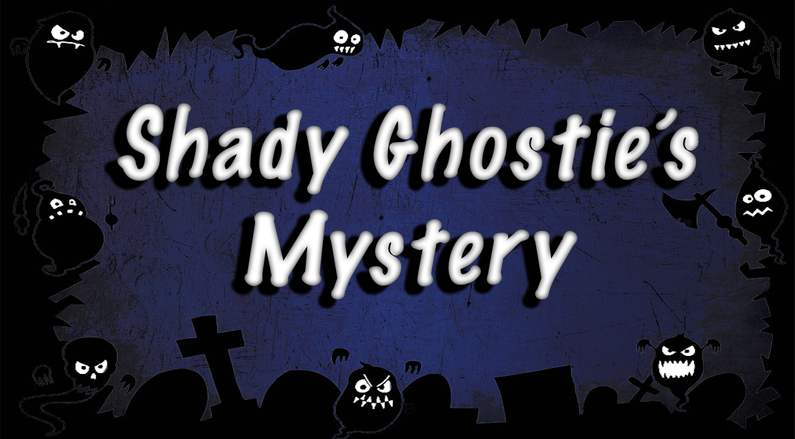 Shady Ghostie's Mystery