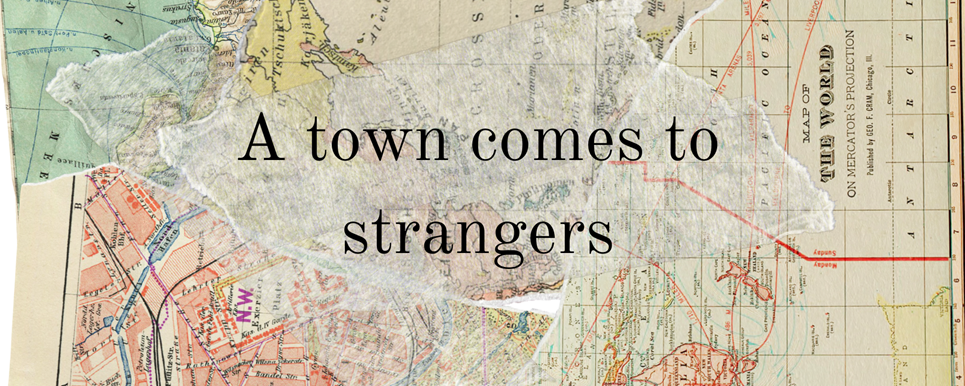 A town comes to strangers