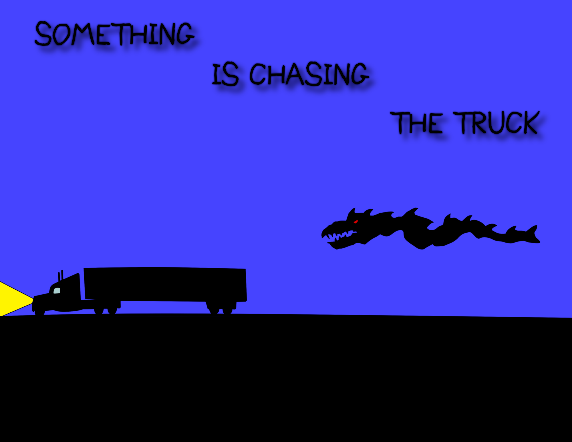 Something Is Chasing The Truck