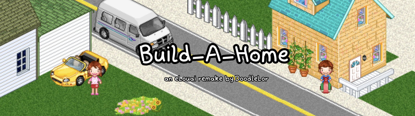 Build-A-Home (Elouai Remake)