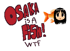 Osaka is a Fish! WTF